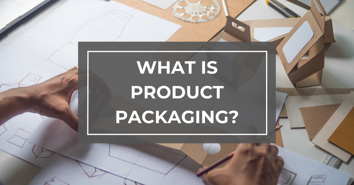 What Is Product Packaging?